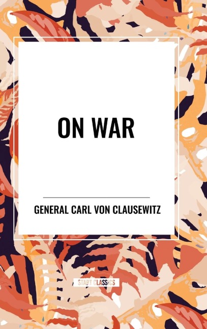 On War: A Modern Military Classic