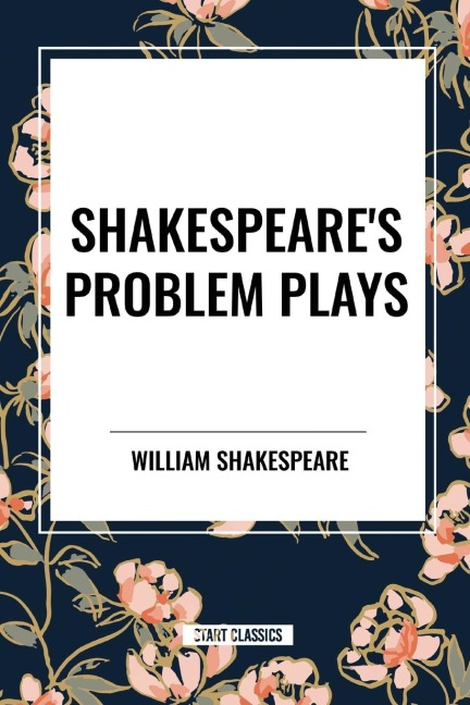 Shakespeares Problem Plays