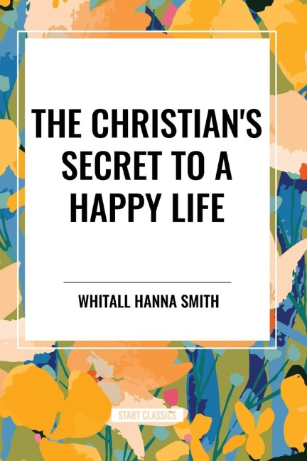 The Christians Secret to a Happy Life