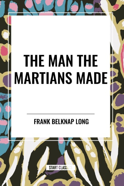 The Man the Martians Made