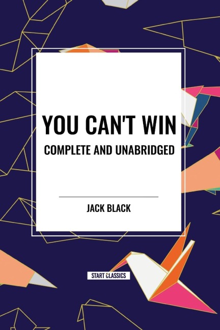 You Cant Win, Complete and Unabridged by Jack Black