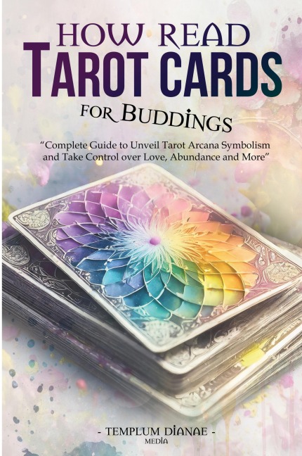 How Read Tarot Cards for Buddings: Complete Guide to Unveil Tarot Arcana Symbolism