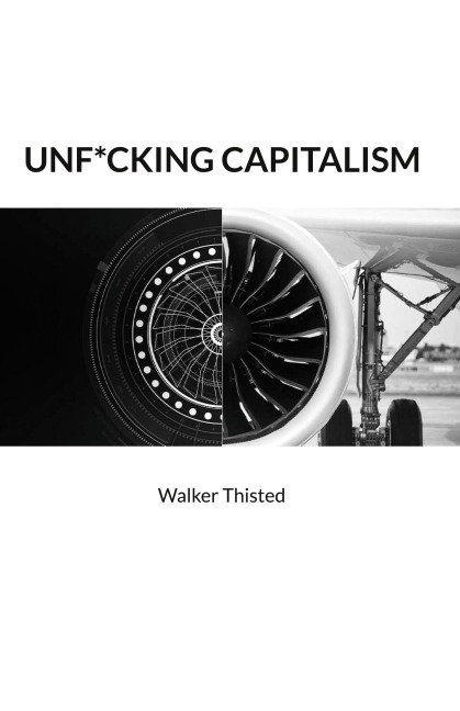 Unf*cking Capitalism