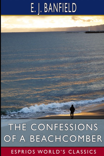 The Confessions of a Beachcomber (Esprios Classics)