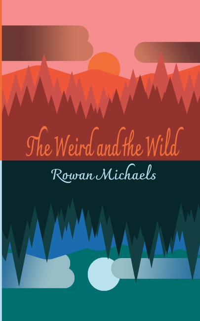 The Weird and the Wild