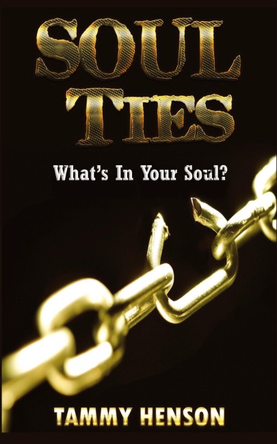 Soul Ties: Whats In Your Soul?