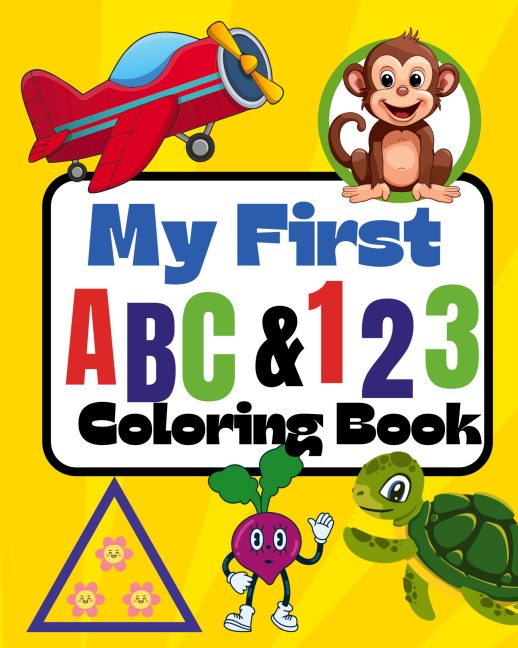 My first ABC and 123 Coloring Book: Learn the alphabet, numbers and more