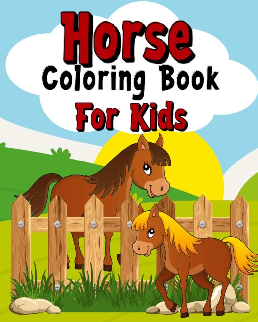 Horse Coloring Book For Kids: Cute and wonderful illustrations