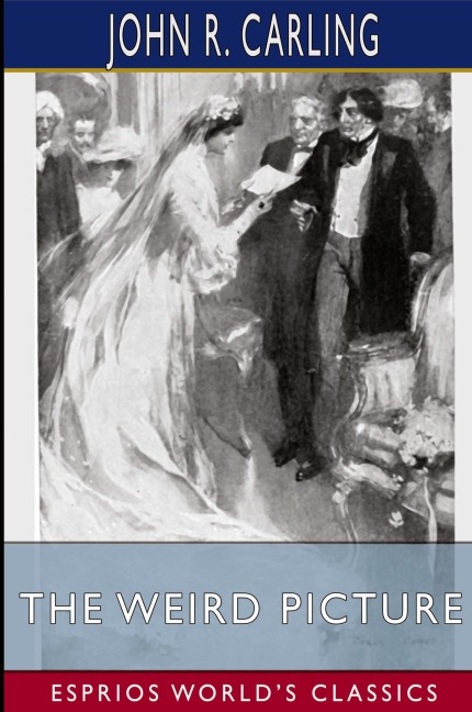 The Weird Picture (Esprios Classics): Illustrated by Cyrus Cuneo