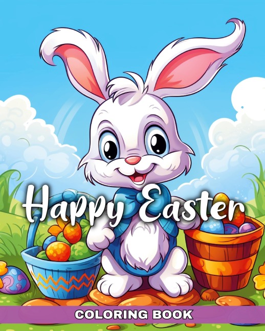 Happy Easter Coloring Book: A Collection of Cute and Easy Coloring Pages for Kids Ages 4-8