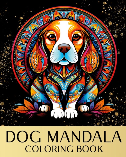 Dog Mandala Coloring Book: Zen Coloring Pages For Mindful People with Dog Portraits and Mandala Patterns
