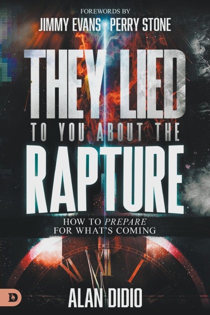 They Lied to You About the Rapture: How to Prepare for Whats Coming