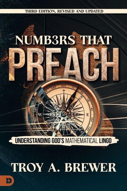Numbers That Preach, Third Edition, Revised and Updated: Understanding Gods Mathematical Lingo