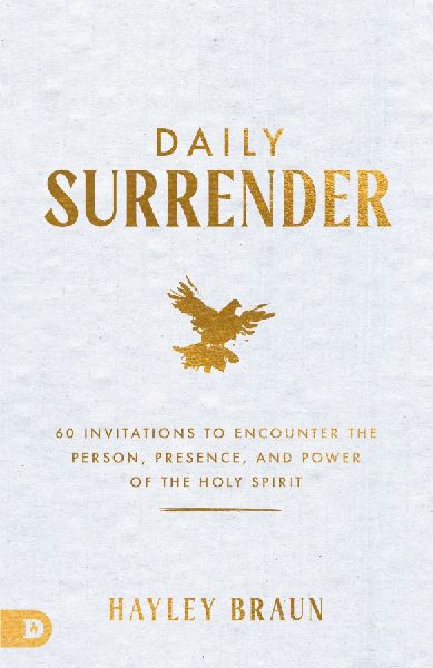 Daily Surrender: 60 Invitations to Encounter the Person, Presence, and Power of the Holy Spirit
