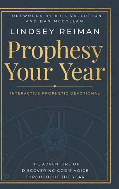 Prophesy Your Year: The Adventure of Discovering Gods Voice Throughout the Year