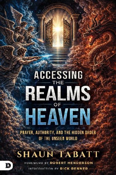 Accessing the Realms of Heaven: Prayer, Authority, and the Hidden Order of the Unseen World