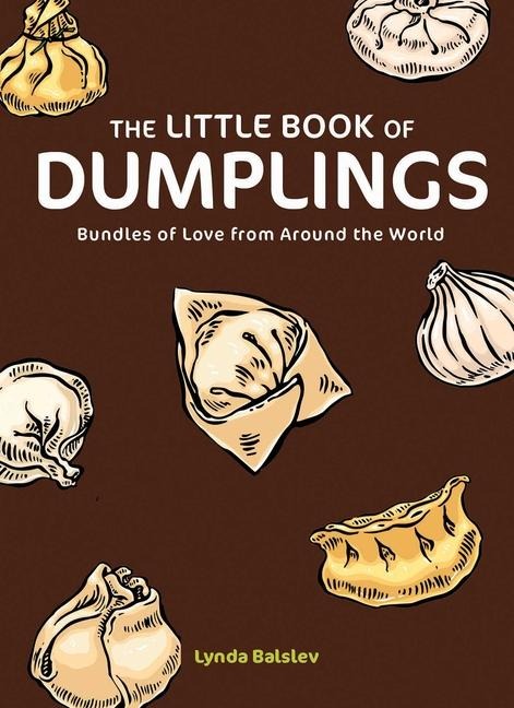 Little Book of Dumplings: Bundles of Love from Around the World