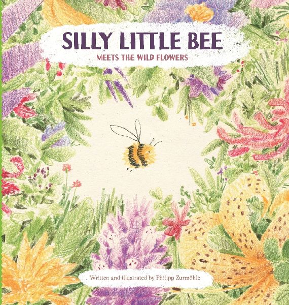 Silly Little Bee: Meets the Wild Flowers
