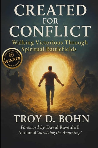Created for Conflict Walking Victorious Through Spiritual Battlefields