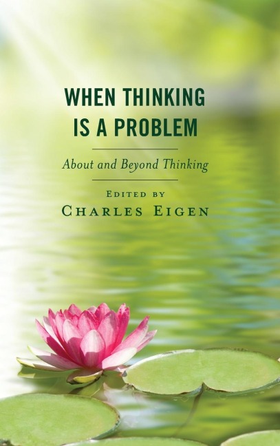 When Thinking Is a Problem: About and Beyond Thinking
