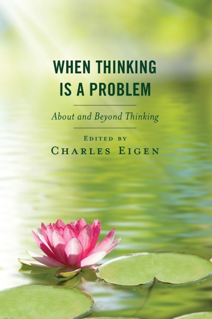 When Thinking Is a Problem: About and Beyond Thinking