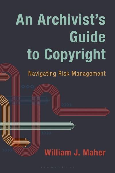 An Archivists Guide to Copyright: Navigating Risk Management