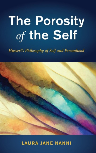 Porosity of the Self: Husserls Philosophy of Self and Personhood