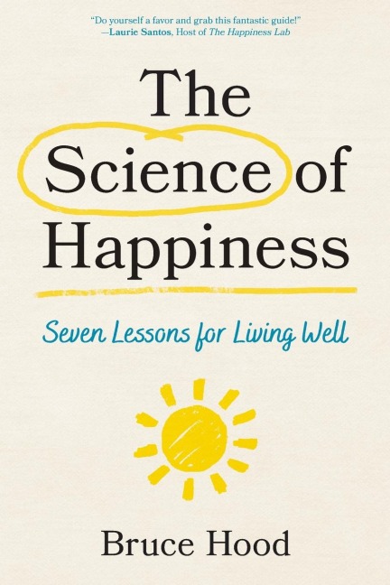 Science of Happiness: Seven Lessons for Living Well