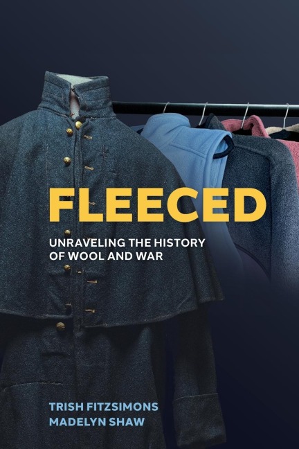 Fleeced: Unraveling the History of Wool and War