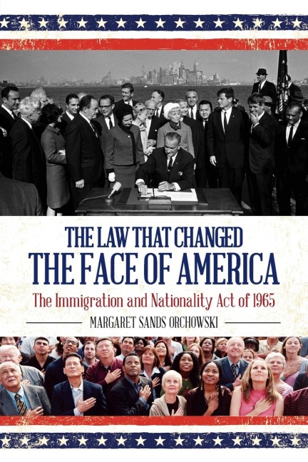 Law that Changed the Face of America: The Immigration and Nationality Act of 1965