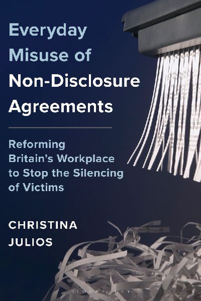 Everyday Misuse of Non-Disclosure Agreements: Reforming Britain's Workplace to Stop the Silencing of Victims
