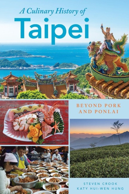 Culinary History of Taipei: Beyond Pork and Ponlai