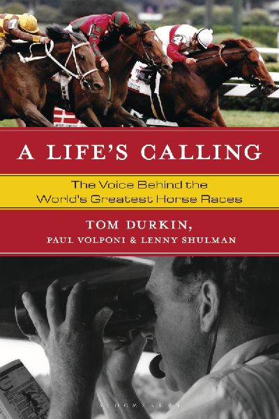 A Lifes Calling: The Voice Behind the Worlds Greatest Horse Races