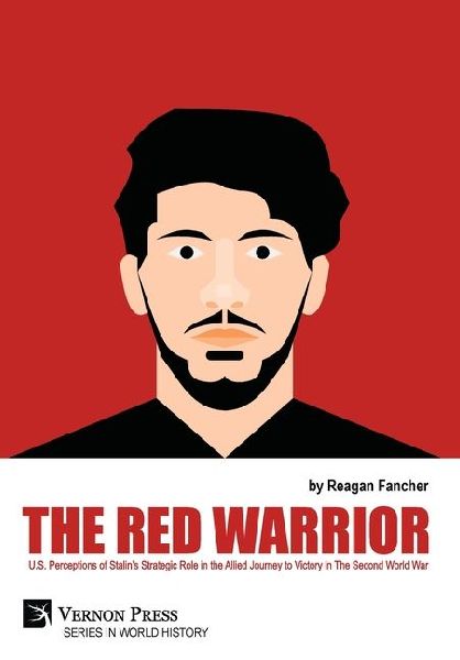 The Red Warrior: U.S. Perceptions of Stalin's Strategic Role in the Allied Journey to Victory in The Second World War