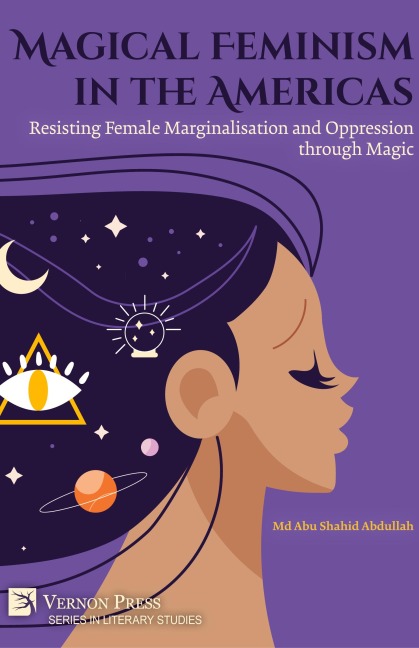 Magical Feminism in the Americas: Resisting Female Marginalisation and Oppression through Magic