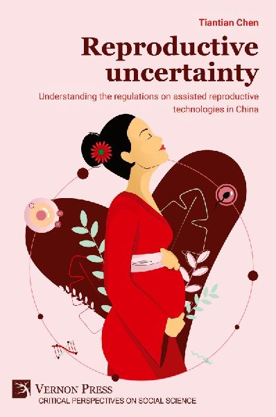 Reproductive uncertainty: Understanding the regulations on assisted reproductive technologies in China