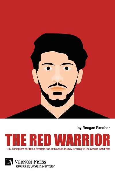 The Red Warrior: U.S. Perceptions of Stalins Strategic Role in the Allied Journey to Victory in The Second World War