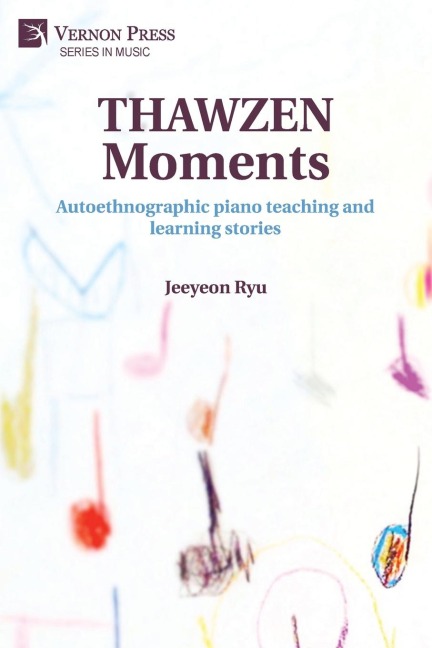 THAWZEN Moments: Autoethnographic piano teaching and learning stories