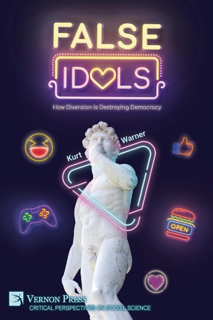 False Idols: How Diversion is Destroying Democracy