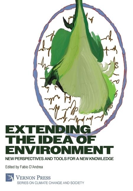 Extending the Idea of Environment: New Perspectives and Tools for a new Knowledge