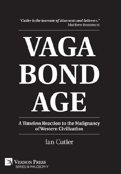 Vagabondage: A Timeless Reaction to the Malignancy of Western Civilization