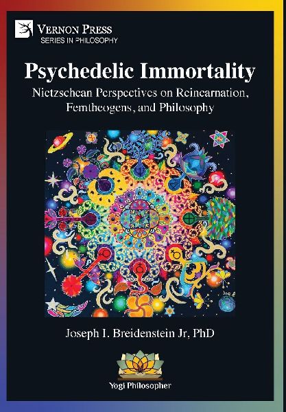 Psychedelic Immortality: Nietzschean Perspectives on Reincarnation, Femtheogens, and Philosophy