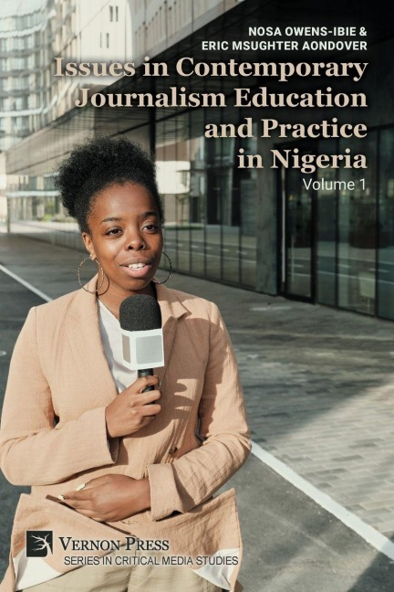 Issues in Contemporary Journalism Education and Practice in Nigeria: Volume 1