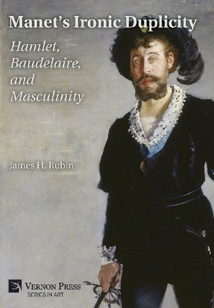 Manet's Ironic Duplicity: Hamlet, Baudelaire, and Masculinity (B&W)