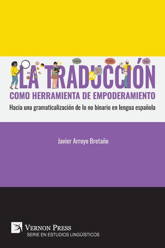 La traducción como herramienta de empoderamiento Hacia una gramaticalización de lo no binario en lengua española