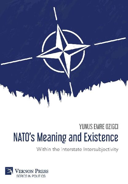 NATOs Meaning and Existence: Within the Interstate Intersubjectivity