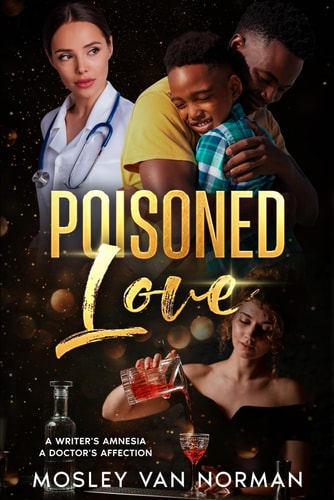Poisoned Love A Author's Amnesia, A Doctors Affection