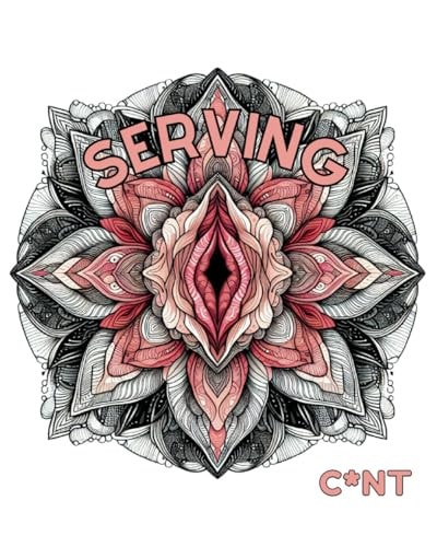 SERVING C*NT Coloring Book Mandalas