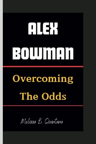 Alex Bowman Overcoming The Odds