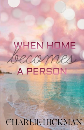 When Home Becomes A Person